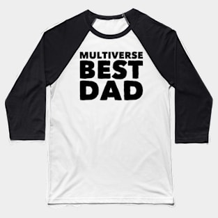 Multiverse Best Dad Baseball T-Shirt